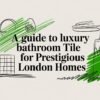 luxury bathroom tile guide graphic