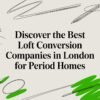 best loft conversion companies london loft conversion