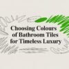 colours of bathroom tiles title text