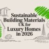 sustainable building materials uk green building