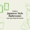 japanese style bathrooms spa concept